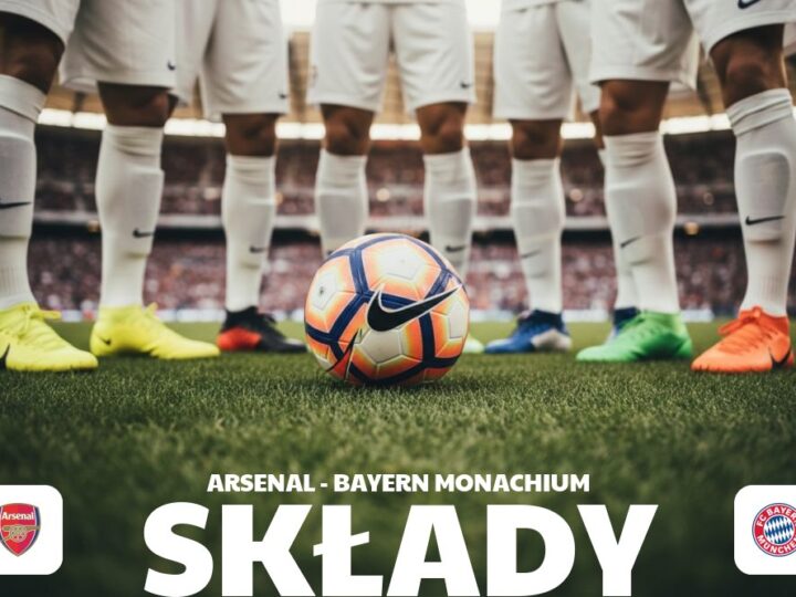 Składy: Arsenal F.C. – Bayern Monachium