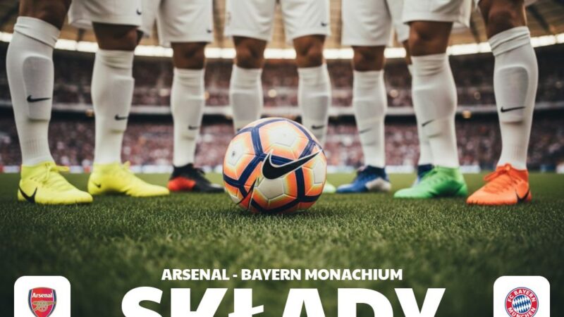 Składy: Arsenal F.C. – Bayern Monachium