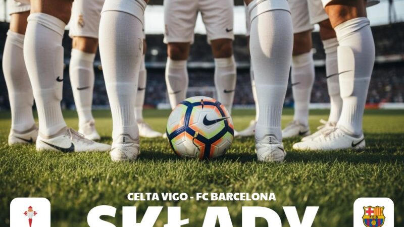 Składy: Celta Vigo – FC Barcelona