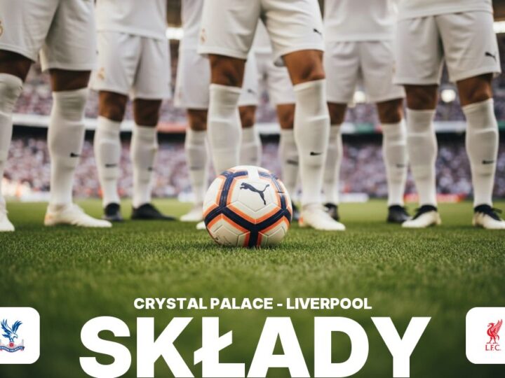 Składy: Crystal Palace – Liverpool F.C.
