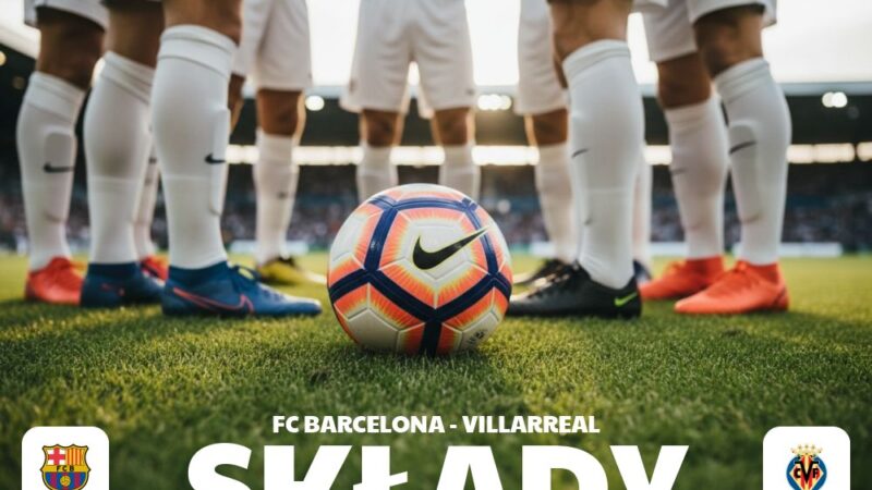 Składy: FC Barcelona – Villarreal