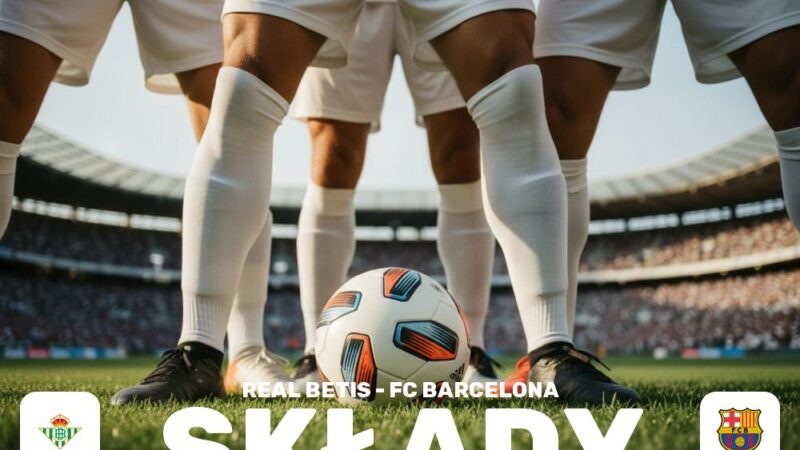 Składy: Real Betis – FC Barcelona